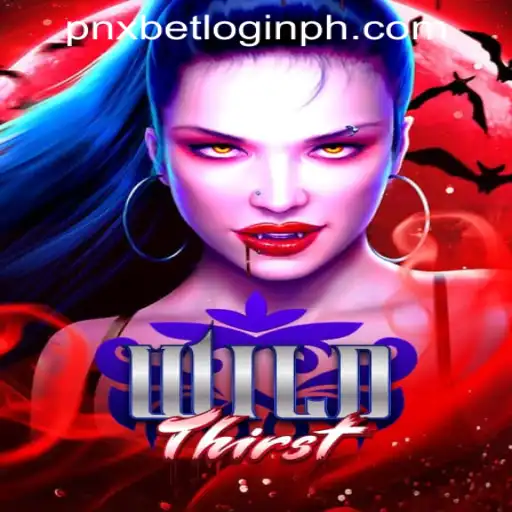 Explore the World of WildThirst: A Thrilling Adventure Game and the Connection to PNXBet Login in the Philippines